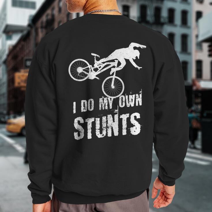 I Do My Own Stunts Distressed Mountain Bike Mtb Sweatshirt Back Print