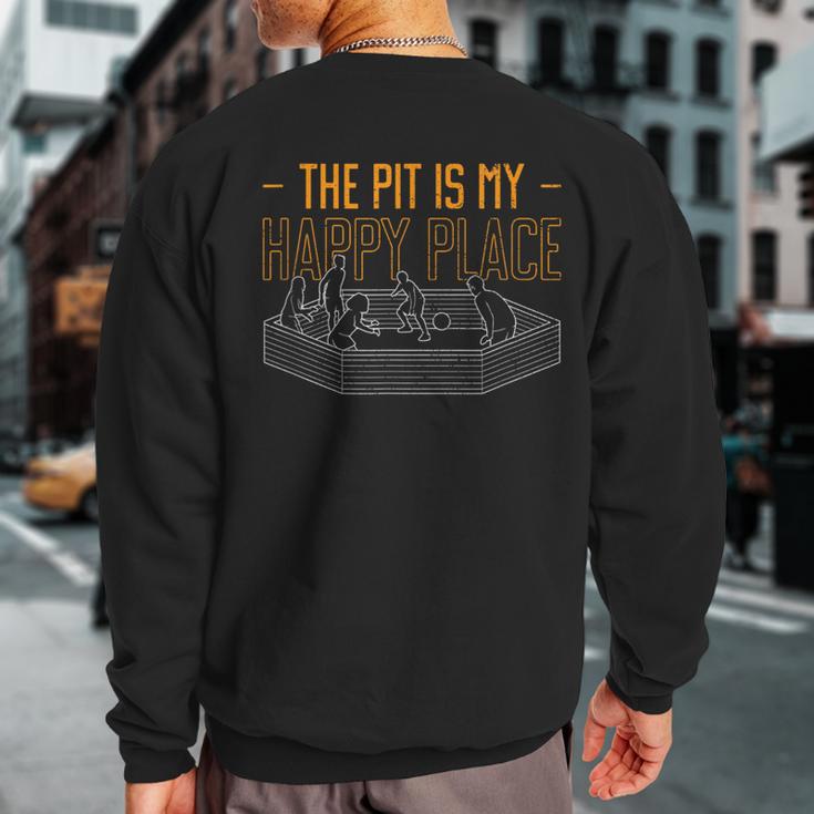 The Pit Is My Happy Place Gaga Ball Sweatshirt Back Print