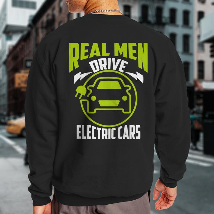 Real Drive Electric Cars Green Ev Owner Lover Sweatshirt Back Print