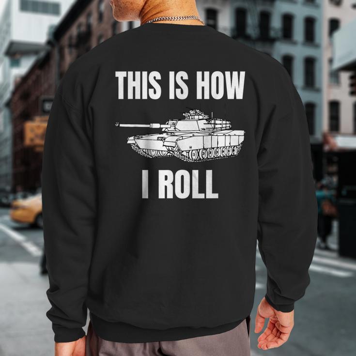 This Is How I Roll Military Army Tank Crewman Tanker Sweatshirt Back Print