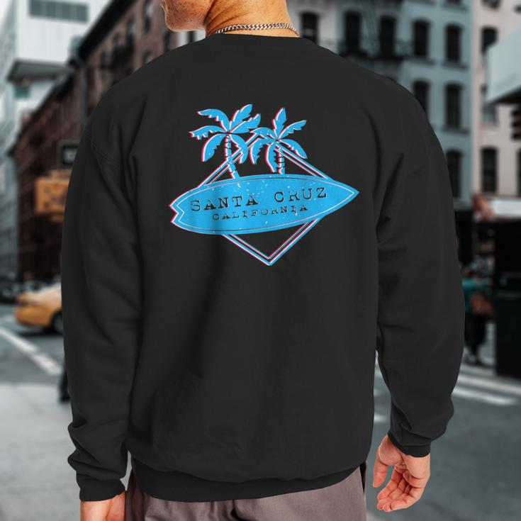 Santa Cruz California Ca Surf Palm Trees Souvenir Sweatshirt Back Print