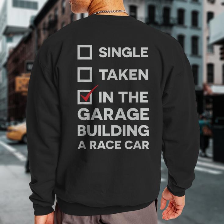 Single Taken In The Garage Building A Race Car Sweatshirt Back Print