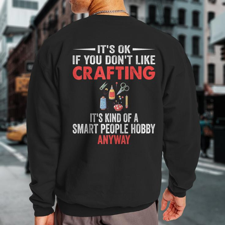 Smart People Hobby Crafting Crafters Sweatshirt Back Print