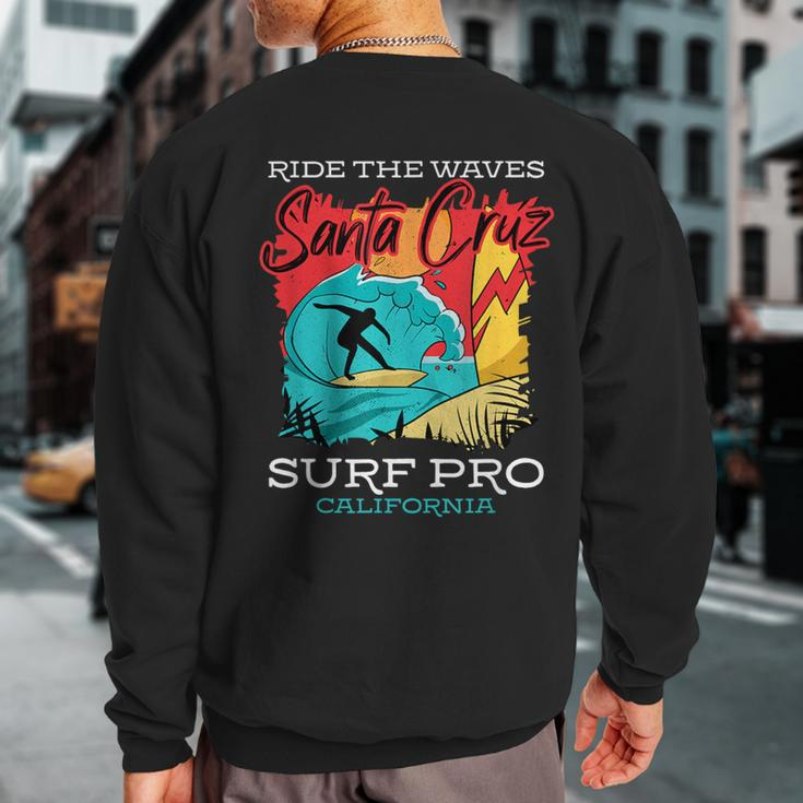 Sta Cruz Surf California Ride The Waves Surfing Sweatshirt Back Print