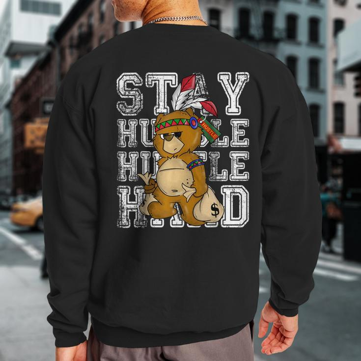 Stay Humble Hustle Hard Native American Bear Sweatshirt Back Print