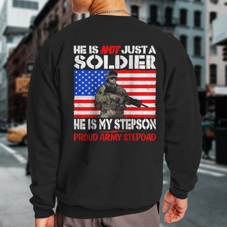 My Stepson Is A Soldier Proud Army Stepdad Military Father Sweatshirt Back Print