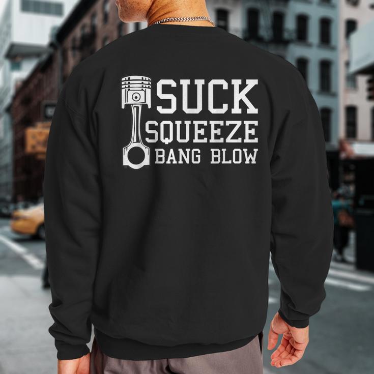 Suck Squeeze Bang Blow Car Diesel Lover Mechanic Sweatshirt Back Print