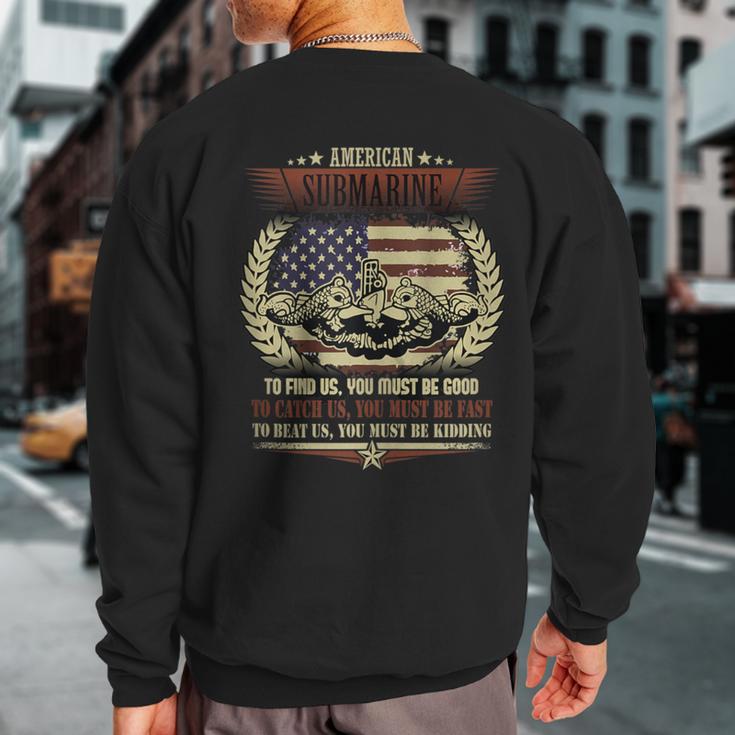 Us Military Submarine For A Veteran Submariner Sweatshirt Back Print