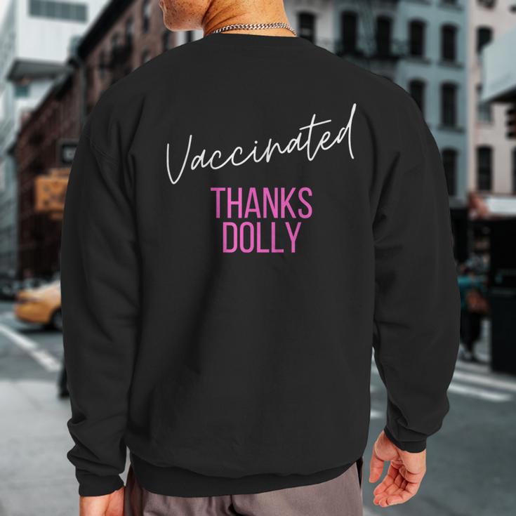 Vaccinated Thanks Dolly I Got The Dolly Vaccine Sweatshirt Back Print