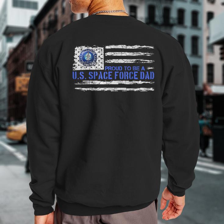 Vintage Usa American Flag Proud To Be A Us Space Force Dad Sweatshirt Back Print