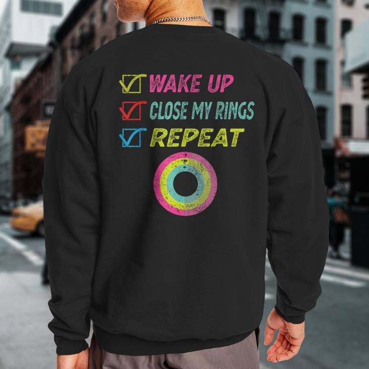 Wake Up Close My Rings Repeat Distressed Gym Workout Sweatshirt Back Print