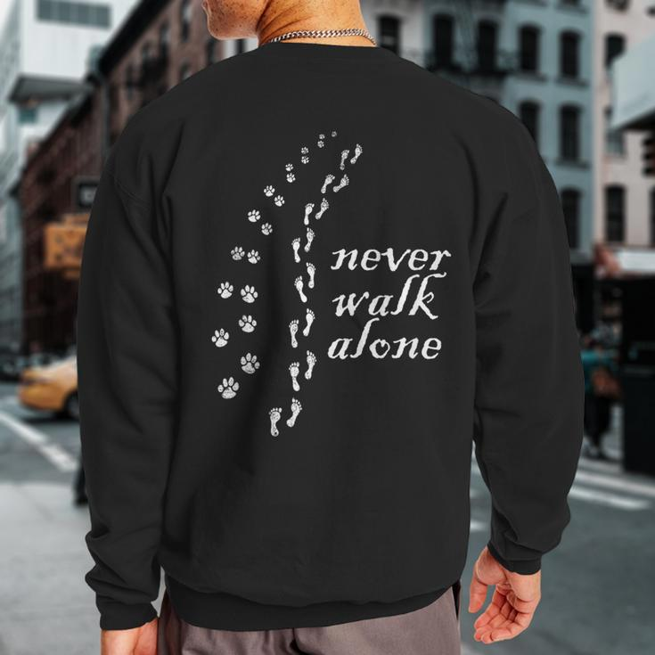 Never Walk Alone Dog Lovers Sweatshirt Back Print