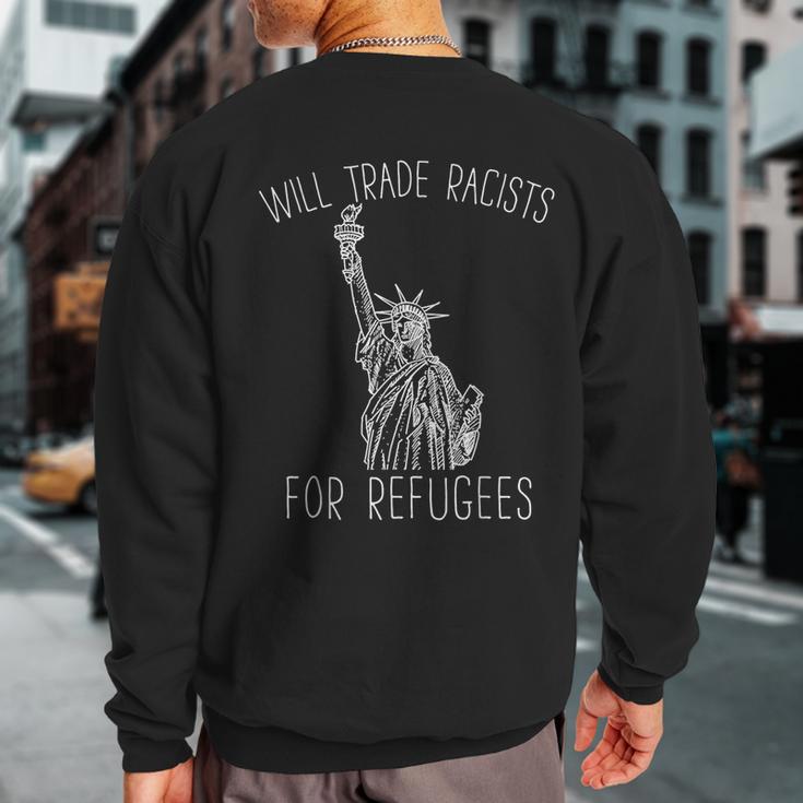 Will Trade Racist For Refugees Democrat Sweatshirt Back Print