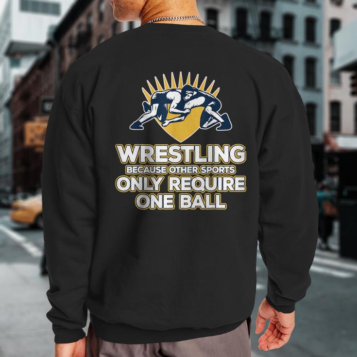 Wrestling Only One BallSweatshirt Back Print