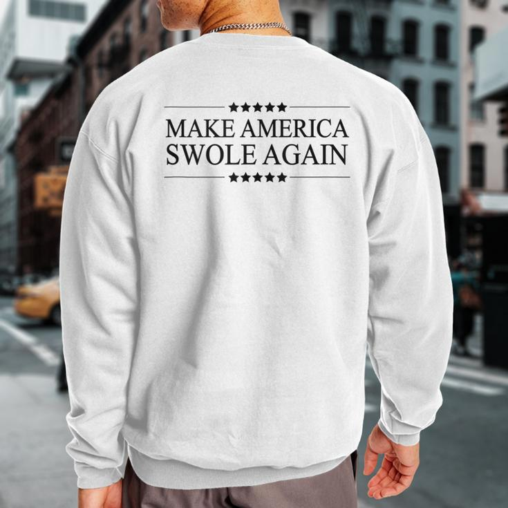 Make America Swole Again Bodybuilder Sweatshirt Back Print