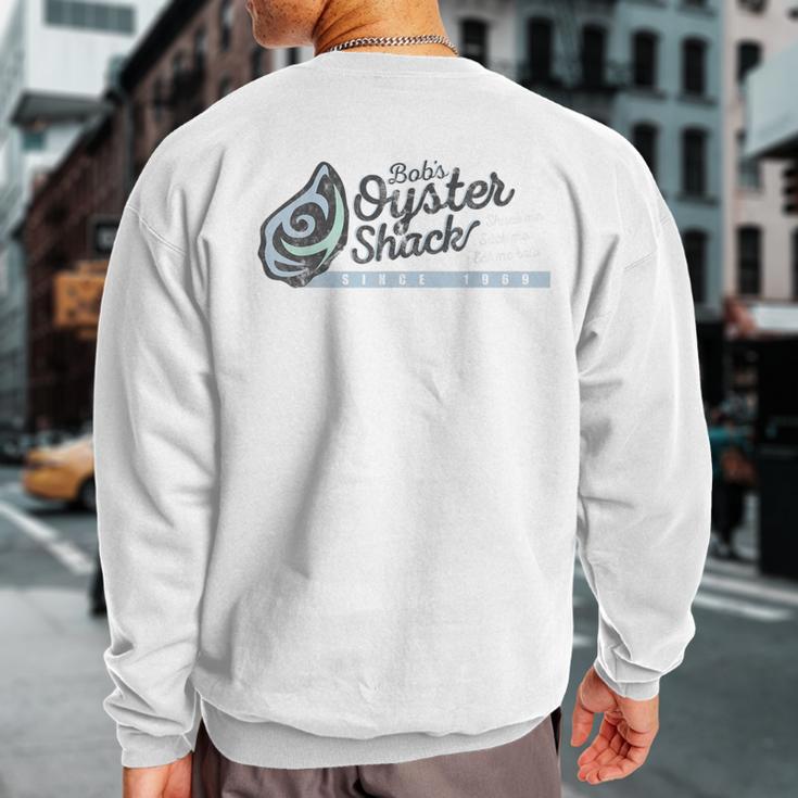 Bob's Oyster Shack Shuck Me Suck Me Eat Me RawSweatshirt Back Print