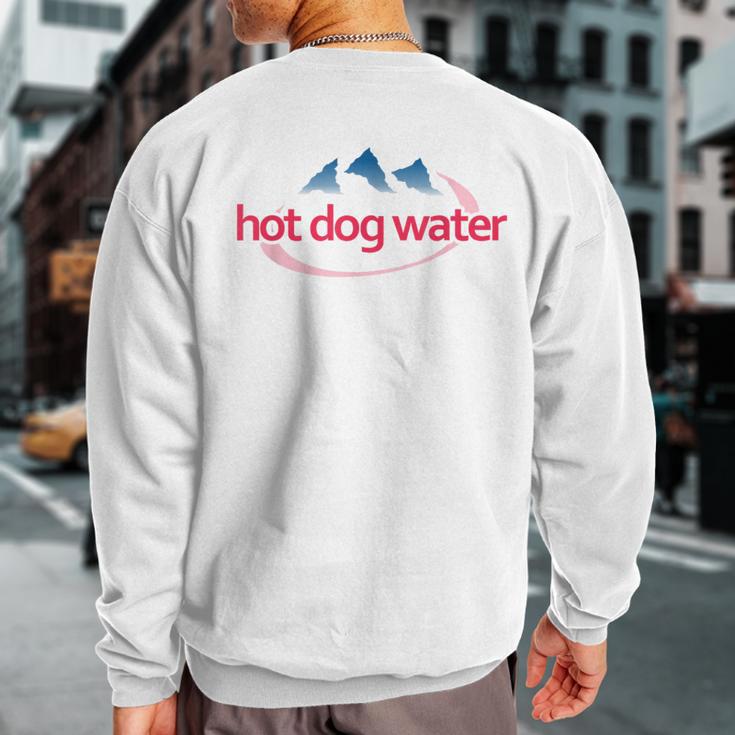 Hot Dog Water Meme Bottled Water Sweatshirt Back Print