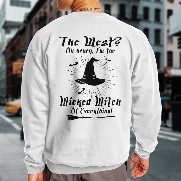 The West On Honey I'm The Wicked Witch Of Everything Sweatshirt Back Print