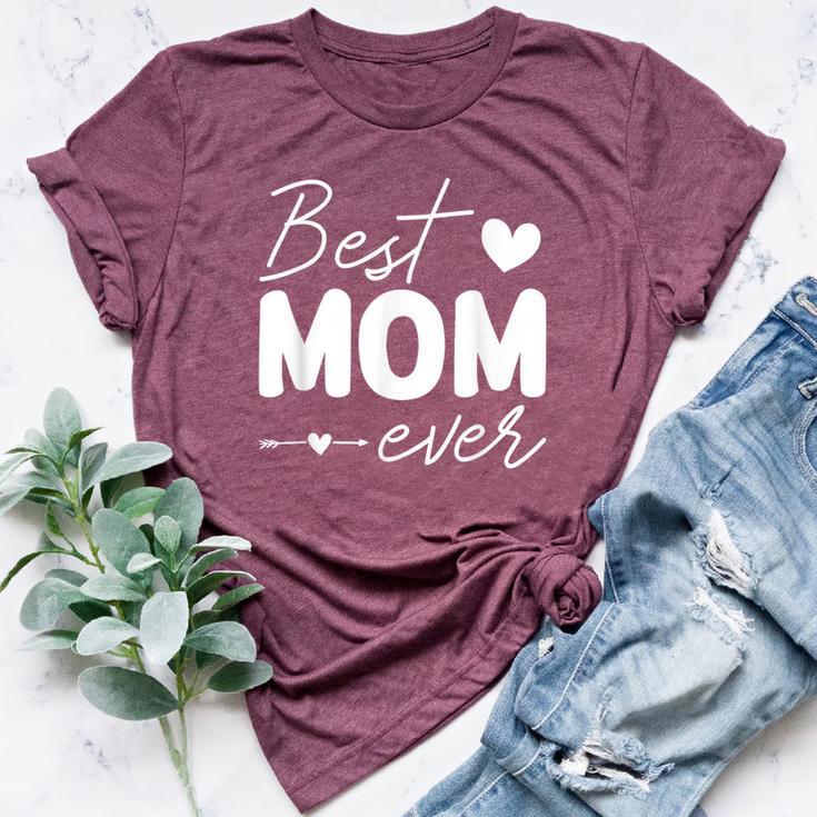 Best Mom Ever For Mama Birthday Christmas Bella Canvas T-shirt