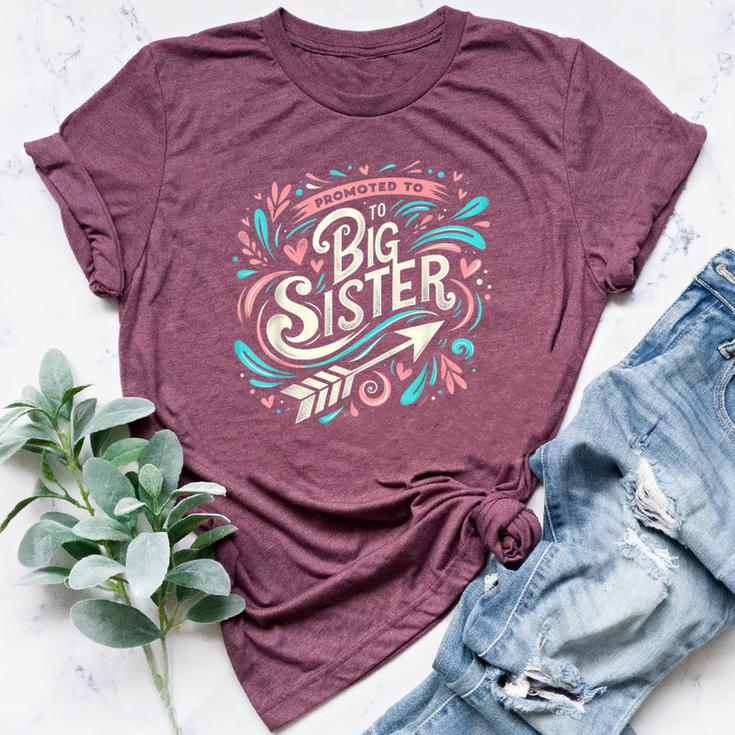 Best Sibling Baby Shower Girls Promoted To Big Sister Bella Canvas T-shirt