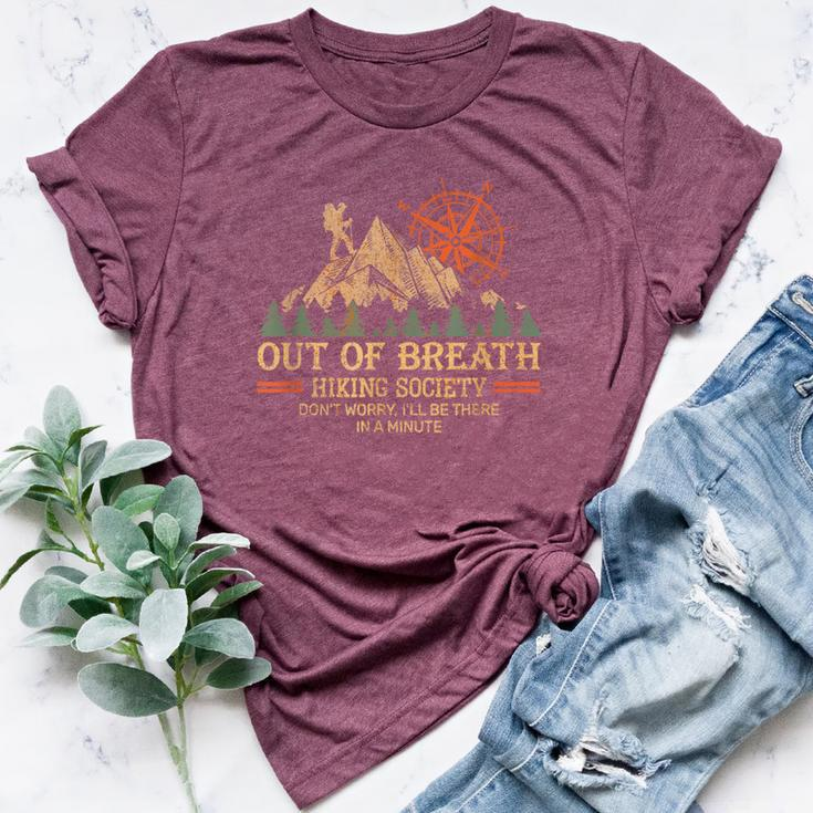 Out Of Breath Hiking Society For Hiker Nature Love Bella Canvas T-shirt
