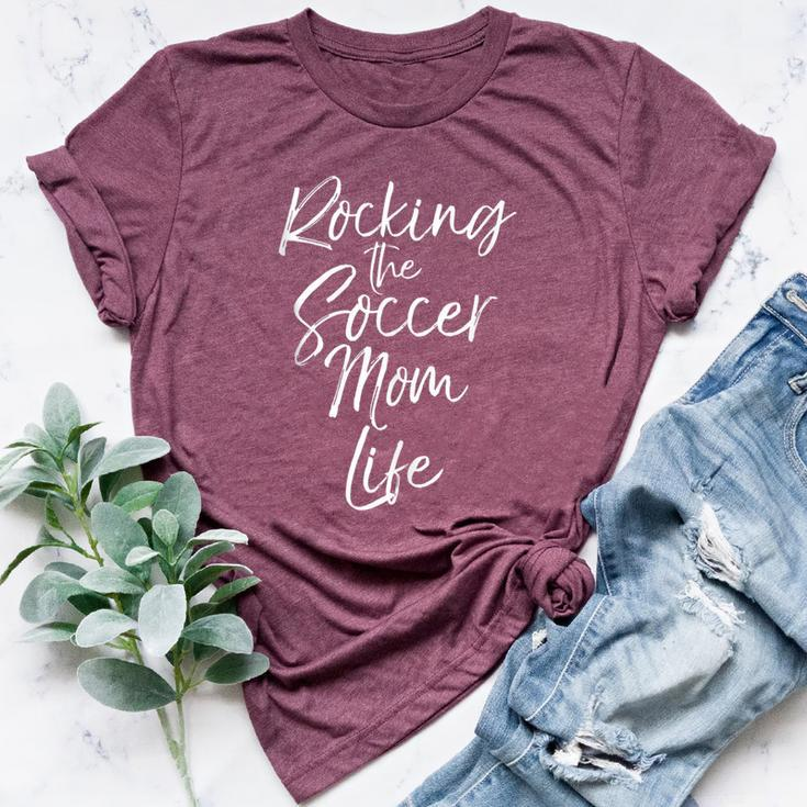 Cute Mother's Day Quote Rocking The Soccer Mom Life Bella Canvas T-shirt