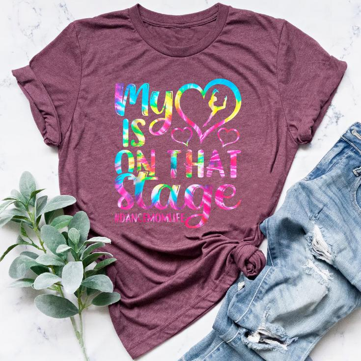 Dance Mom My Heart Is On That Stage Cheer Mother's Day Bella Canvas T-shirt