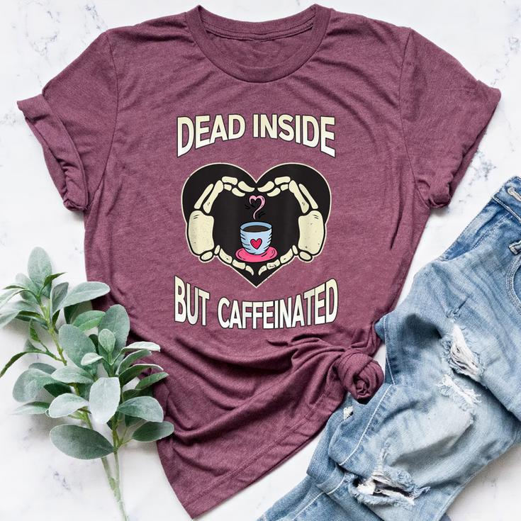 Dead Inside But Caffeinated Coffee Skeleton Hands Heart Bella Canvas T-shirt