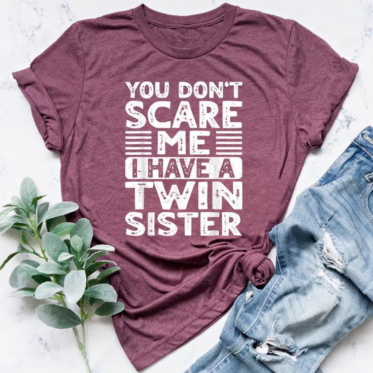 You Don't Scare Me I Have A Twin Sister Brother Boys Girls Bella Canvas T-shirt