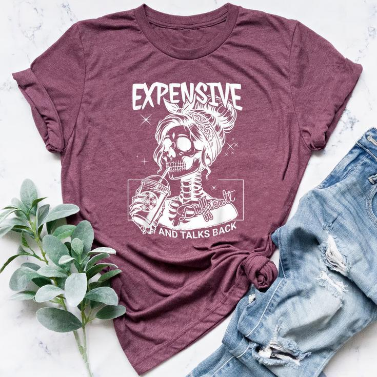 Expensive Difficult And Talks Back Mom Skeleton Bella Canvas T-shirt