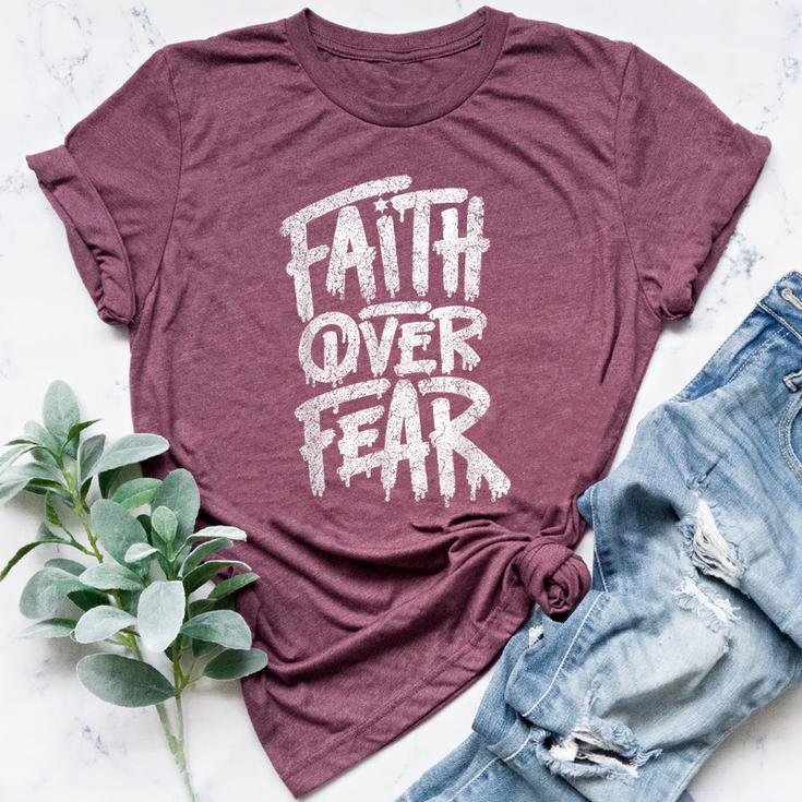 Faith Over Fear Christian Inspirational Graphic Bella Canvas T-shirt