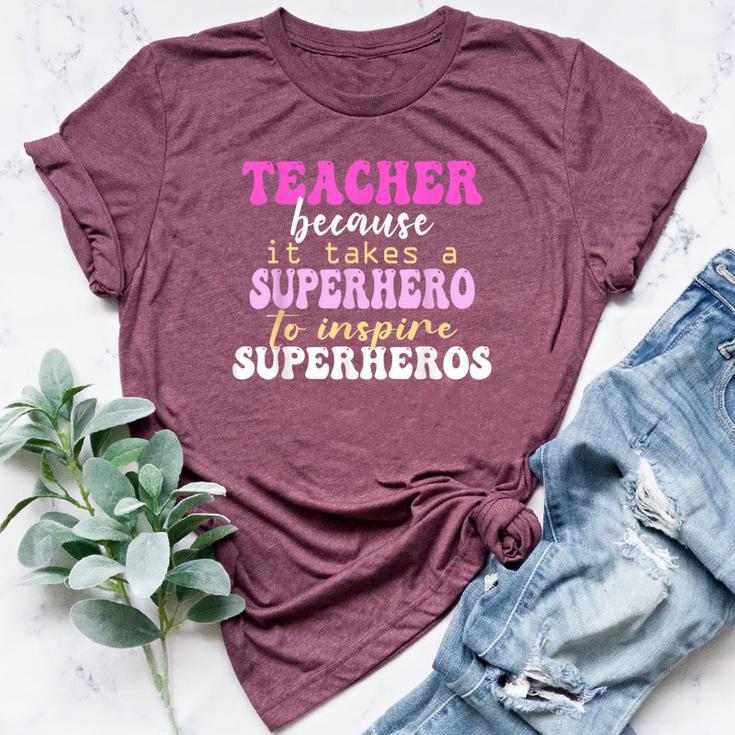 First Day School Superhero Inspire Super Heros Teacher Women Bella Canvas T-shirt