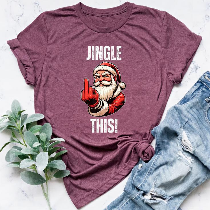 Sarcastic Santa Christmas Adult Humor Saying Bella Canvas T-shirt