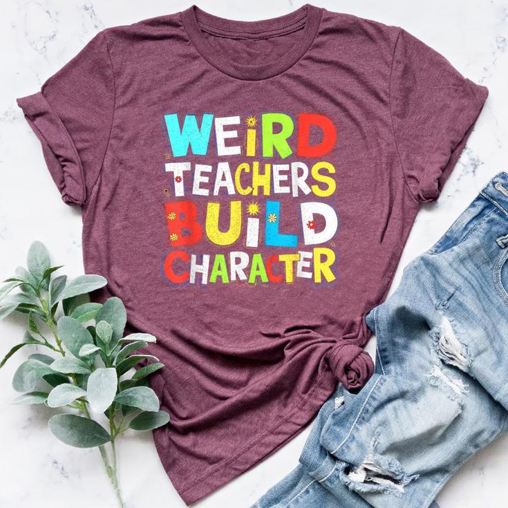 Teacher Sayings Weird Teachers Build Character Vintage Bella Canvas T-shirt