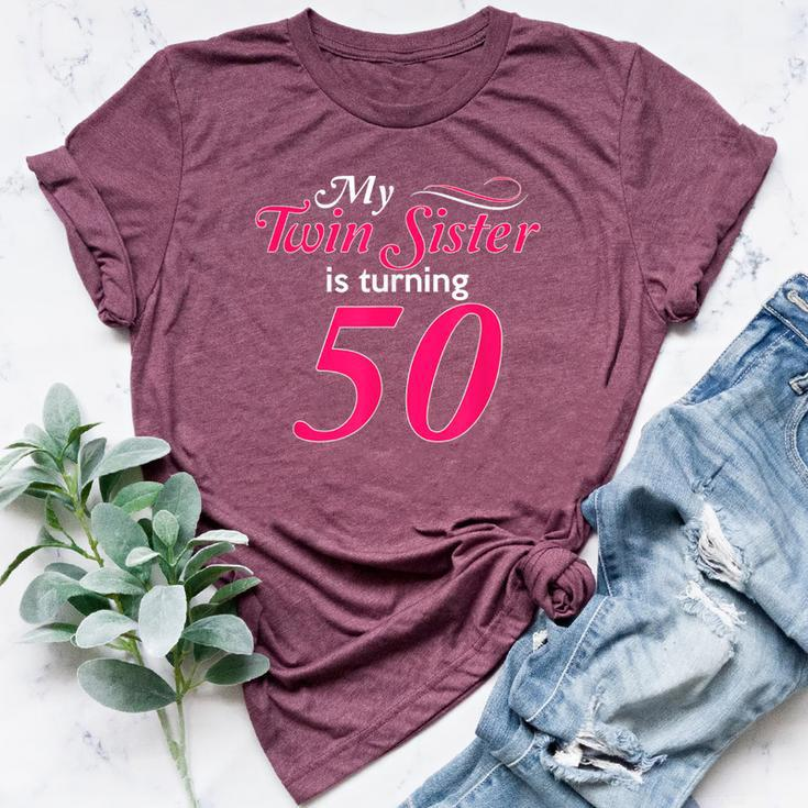 My Twin Sister Is Turning 50 Birthday 50Th Birth Year Bella Canvas T-shirt