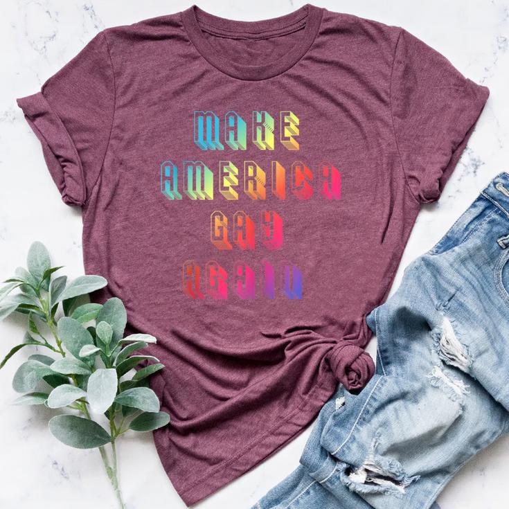 Make Gay Again Rainbow Pride Lgbt Protest America Bella Canvas T-shirt