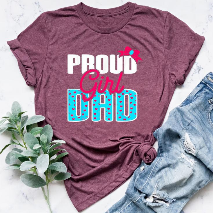 Girl Dad Proud Girl Dad Quote For Father Of A Girl Bella Canvas T-shirt