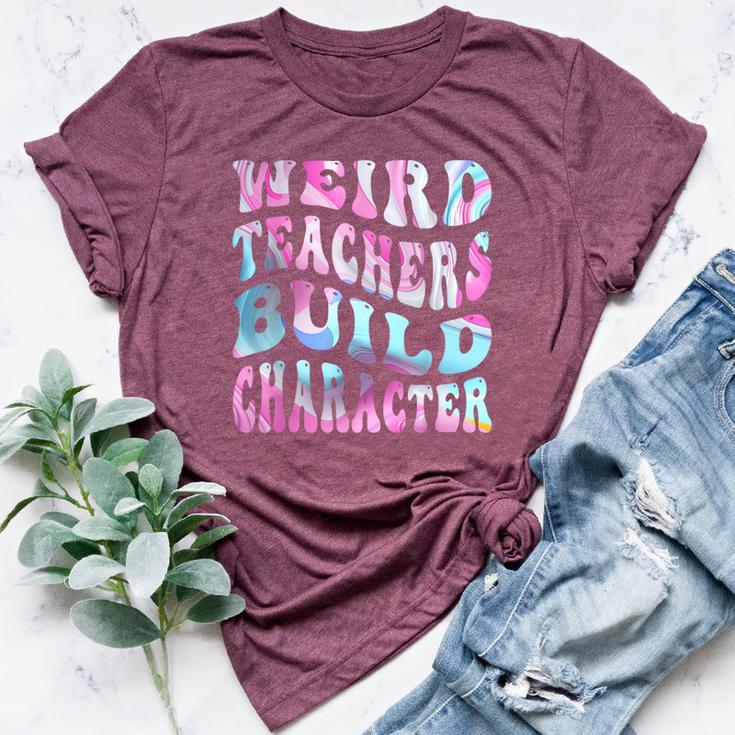 Groovy Weird Teachers Build Character Teacher Sayings Bella Canvas T-shirt