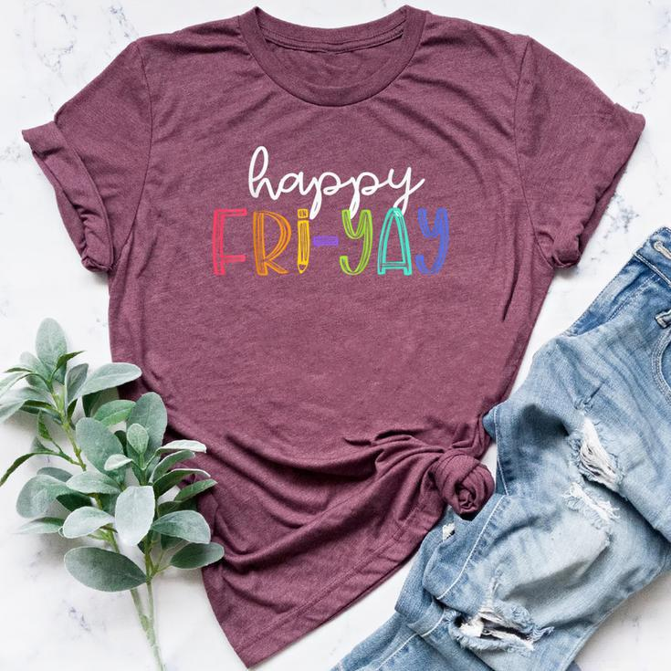 Happy Fri-Yay Friday Teacher Life Happy Friday Weekend Bella Canvas T-shirt