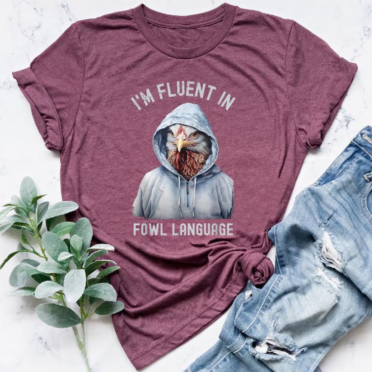 I’M Fluent In Fowl Language Hooded Chicken Vintage Bella Canvas T-shirt