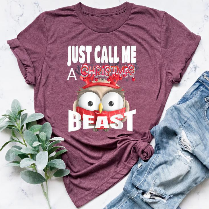 Just Call A Christmas Beast With Cute Little Owl Bella Canvas T-shirt