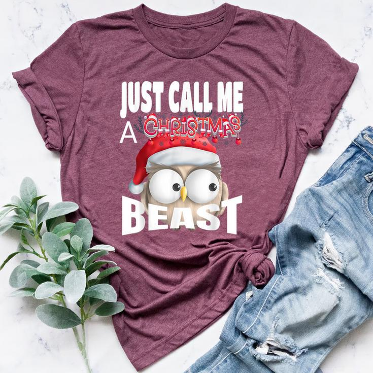 Just Call A Christmas Beast With Cute Little Owl N Santa Hat Bella Canvas T-shirt
