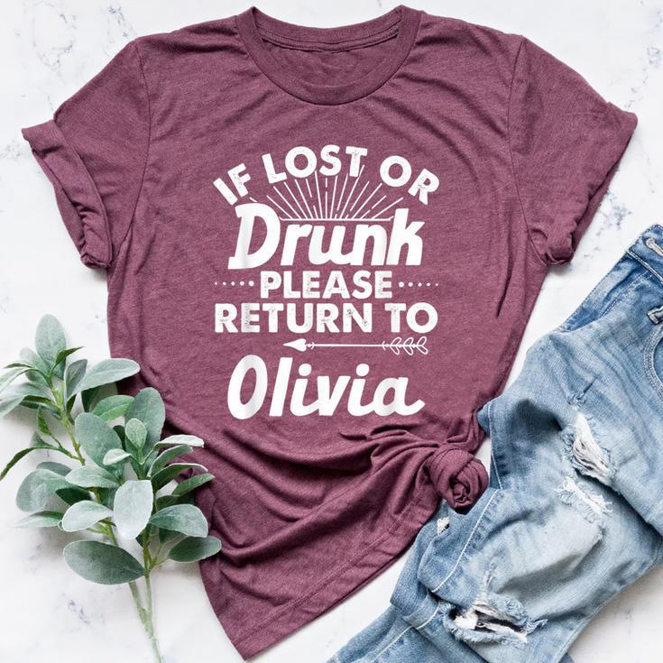If Lost Or Drunk Please Return To Olivia Name Women Bella Canvas T-shirt