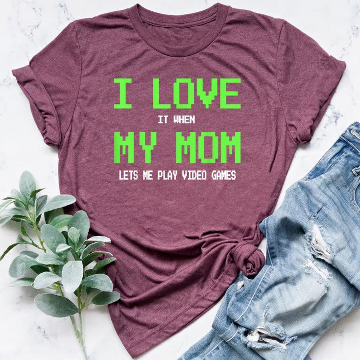 I Love My Mom Gamer For N Boys Video Games Bella Canvas T-shirt