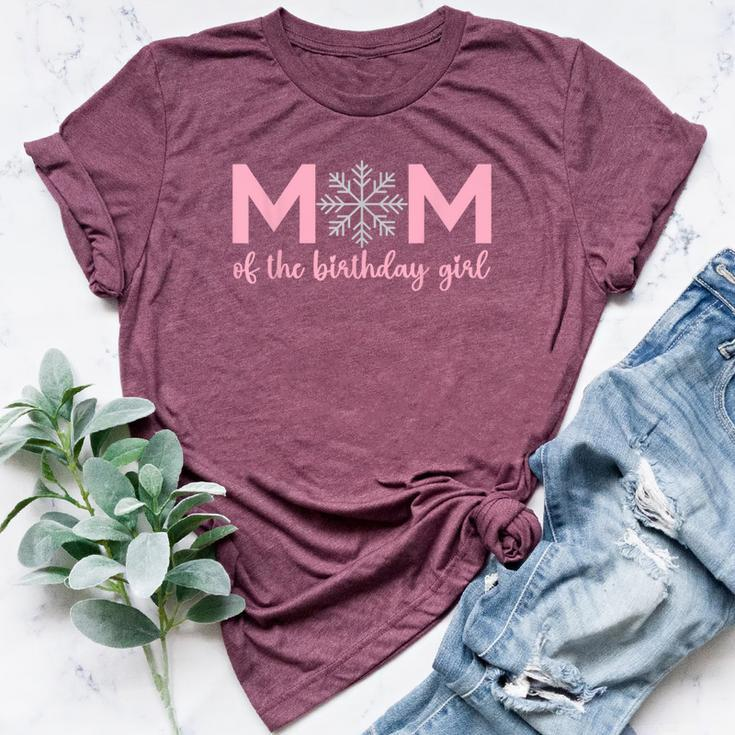 Mom Of The Birthday Girl Winter Onederland 1St Birthday Bella Canvas T-shirt