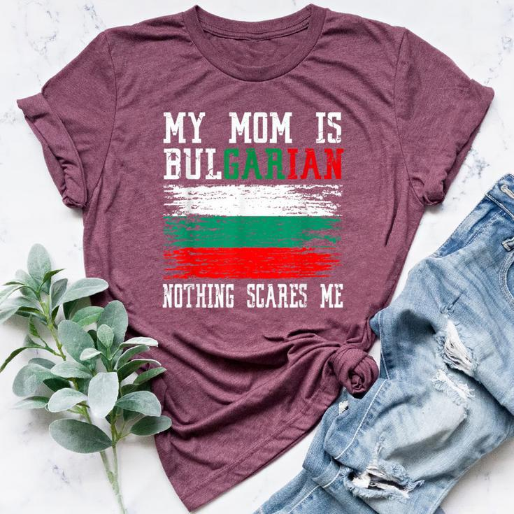 My Mom Is Bulgarian Nothing Scares Me Vintage Bulgarian Flag Bella Canvas T-shirt