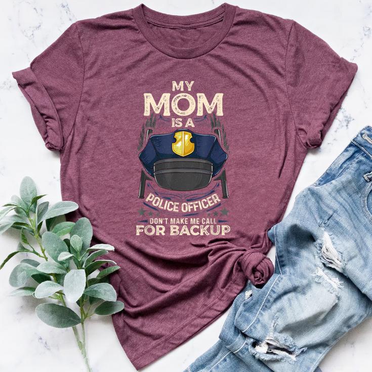 My Mom Is A Police Officer Proud Cop Mother Matching Family Bella Canvas T-shirt