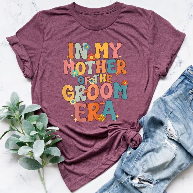 In My Mother Of The Groom Era Mom Mother Of The Groom Bella Canvas T-shirt