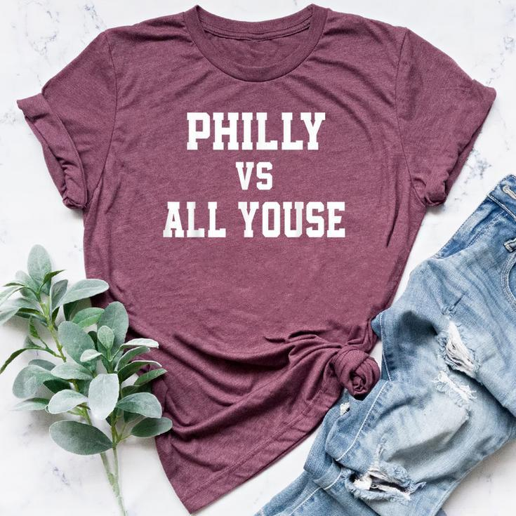 Philly Vs All Youse Slang For Philadelphia Fan Bella Canvas T-shirt