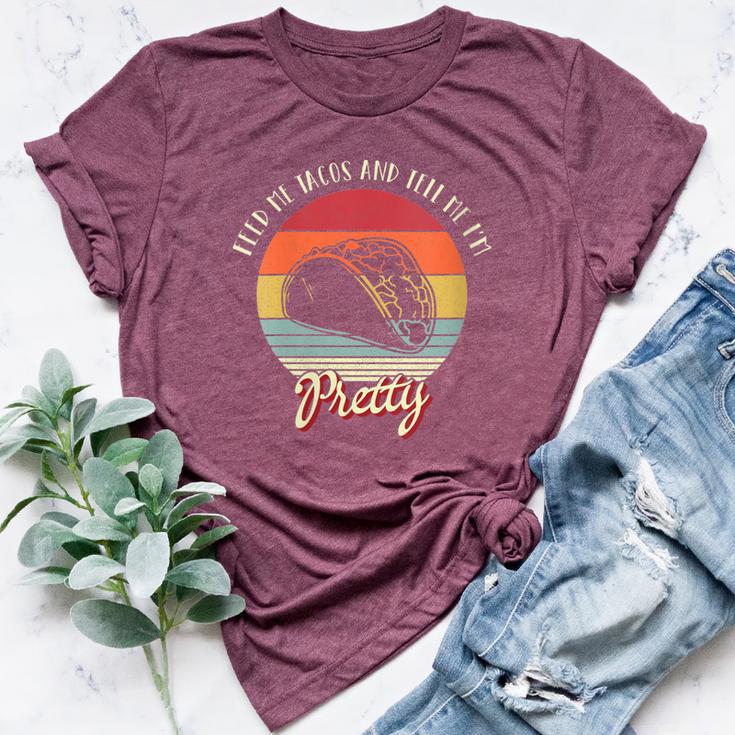 Retro Vintage Style Feed Me Tacos And Tell Me I'm Pretty Bella Canvas T-shirt